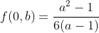 https://latex.codecogs.com/png.image?\dpi{110}&space;f(0,b)=\cfrac{a^2-1}{6(a-1)}